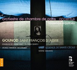 Gounod: Saint François D'assise/Liszt: Légende De Sainte Cécile