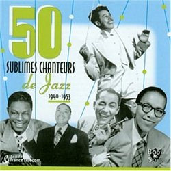 50 Sublimes Chanteurs de Jazz: 1940-53