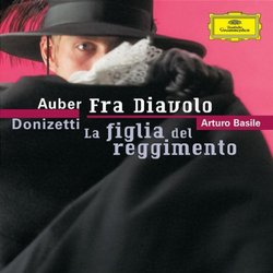 Auber: Fra Diavolo; Donizetti: La Figlia del Reggimento