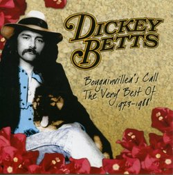 The Very Best of Dickey Betts: 1973-1988 Bougainvilleas Call