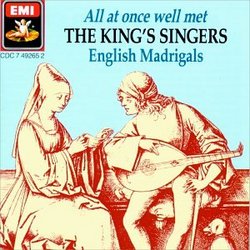 All At Once Well Met: English Madrigals; The King's Singers