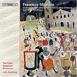Francisco Mignone: Festa Das Igrejas / Sinfonia Tropical