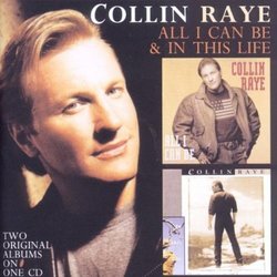 All I Can Be / In This Life by Collin Raye (2011-08-02)