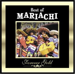 Forever Gold: Best of Mariachi