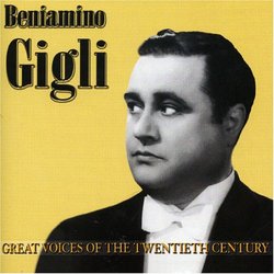 Great Voices of the Twentieth Century: Beniamino Gigli
