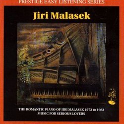 Romantic Piano of Jiri Malasek 1973 to 1983