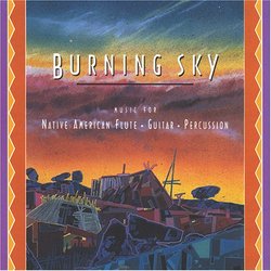 Burning Sky: Music for Native American Flute/Guitar/Percussion