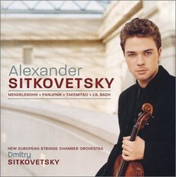 Alexander Sitkovetsky Plays Mendelssohn, Paunufnik, Takemitsu, Bach