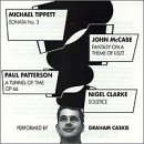 Michael Tippett: Sonata No. 3; John McCabe: Fantasy on a Theme of Liszt.; Patterson A Tunnel of Time (Metier).