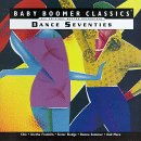 Dance Seventies: Baby Boomer Classics