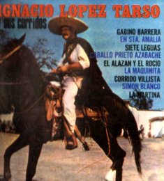 Ignacio Lopez Tarso Y Sus Corridos