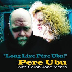 Long Live Pere Ubu