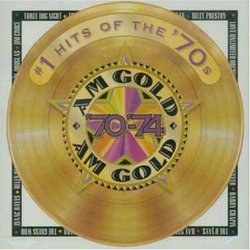 AM Gold: #1 Hits of the 70's '70-'74