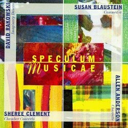 Speculum Musicae - Susan Blaustein: Commedia for Chamber Ensemble / David Rakowski: Imaginary Dances (for chamber ensemble) / Allen Anderson: Charrette / Sheree Clement: Chamber Concerto
