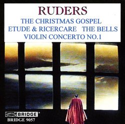 Ruders: Christmas Gospel; Etude & Ricercare; The Bells; Violin Concerto No. 1