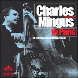 Charles Mingus in Paris: The Complete America Recordings