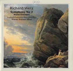 Richard Wetz: Symphony No. 2; Kleist Overture