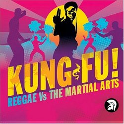 Kung Fu: Reggae Vs Martial Arts