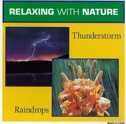 Relaxing With Nature: Thunderstorm, Raindrops