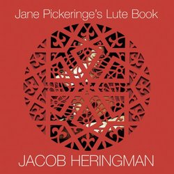 Jane Pickeringe's Lute Book /Heringman