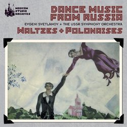 Dance Music from Russia: Waltzes & Polonaises