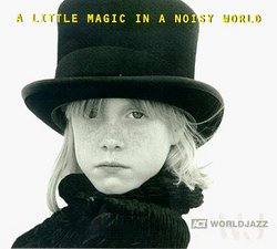 A Little Magic In A Noisy World