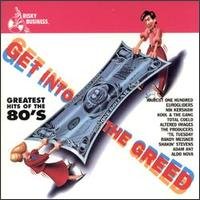 Get Into The Greed: Greatest Hits Of The 80's
