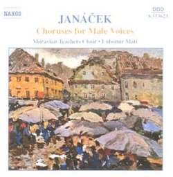 Janácek: Choruses for Male Voices
