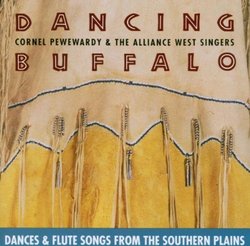 Dancing Buffalo: Dances & Flute Songs Of The Southern Plains