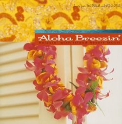 Aloha Breezin: Relaxin with Island Resort Music