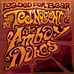 Loaded for Bear: Best of Ted Nugent & Amboy Dukes