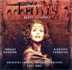 Massenet - Thaïs / Fleming, Hampson, Sabbatini, Shkosa, Vidal, Devellereau, Cals, Yves Abel