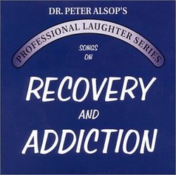 Dr. Peter Alsop's Songs on Recovery & Addiction