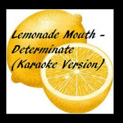 Lemonade Mouth - Determinate (Karaoke Version) - Single