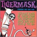 Tigermask: Trash Au Go-Go
