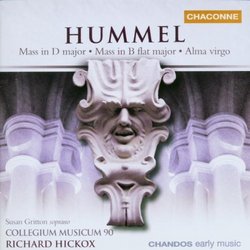 Hummel: Mass in D Major, Op. 111; Mass in B-Flat Major, Op. 77; Alma virgo