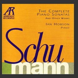 Schumann: The Complete Piano Sonatas and Other Works
