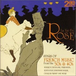 La Vie En Rose: Stars of French Music from the 30s & 40s