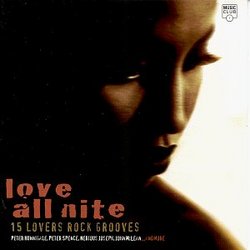 Love All Nite: 15 Lovers Rock Grooves