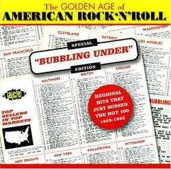 The Golden Age of American Rock 'N' Roll: Special "Bubbling Under" Edition