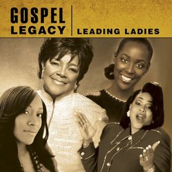 Gospel Legacy: Leading Ladies