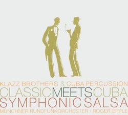 Classcic Meets Cuba: Symphonic Salsa