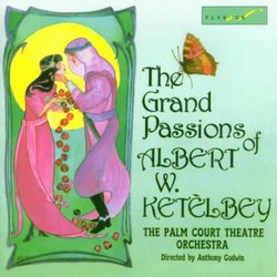 Grand Passions of Albert Ketelbey