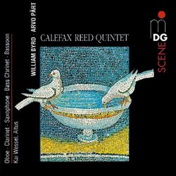 Calefax Reed Quintet Plays William Byrd & Arvo Pärt