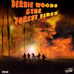 Bernie Woods and the Forest Fires