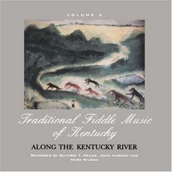 Traditional Fiddle Music of Kentucky: V. 2, Along the Kentucky River