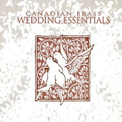 Wedding Essentials by Canadian Brass (2006-05-03)