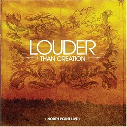 North Point Live: Louder Than Creation