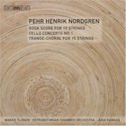 Pehr Henrik Nordgren: Rock Score; Cello Concerto No. 1; Transe-Choral