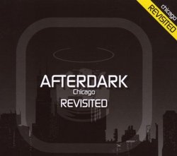 Afterdark Revisited: Chicago (Dig)